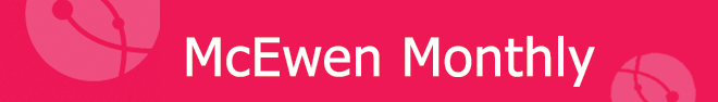 McEwen Monthly